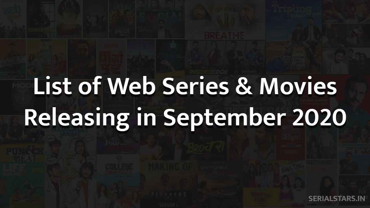List of Upcoming Web Series & Movies Releasing in September 2020