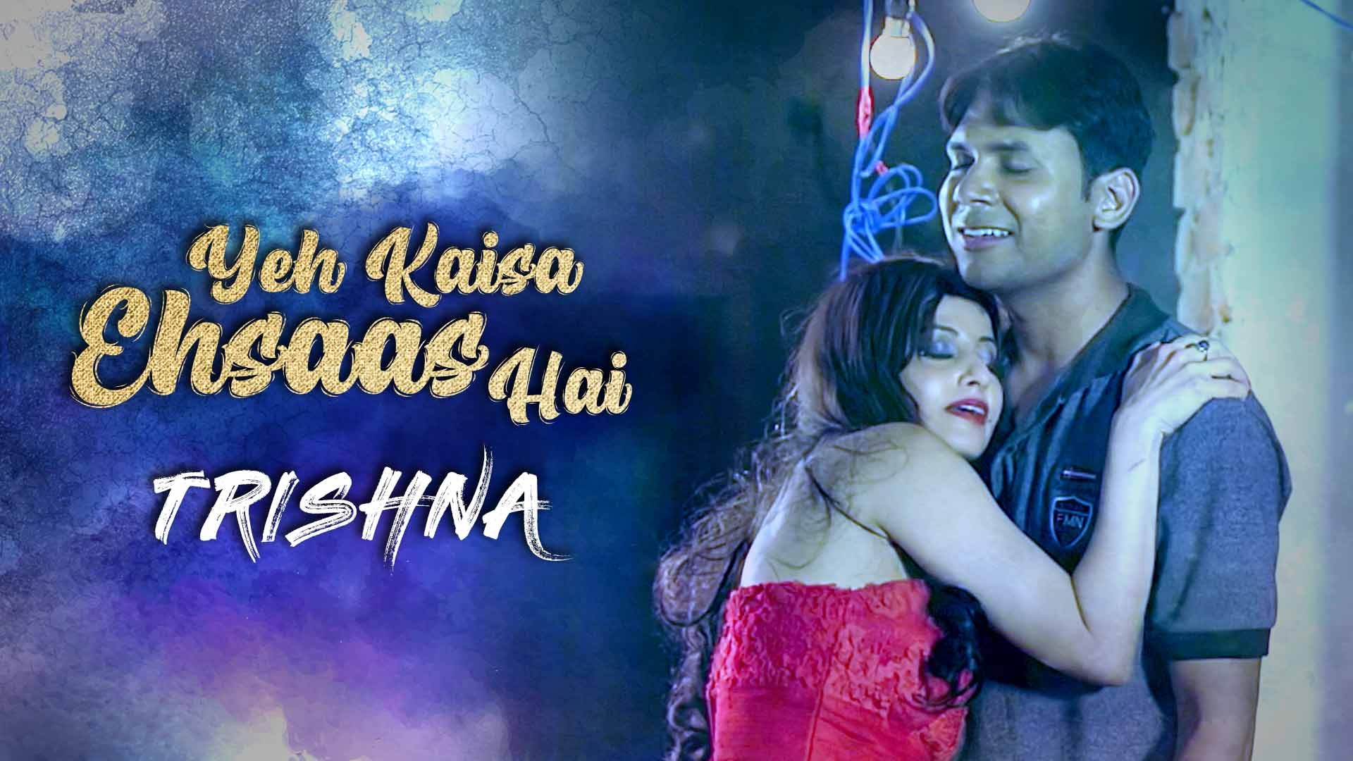 Yeh Kaisa Ehsaas Hai Web Series
